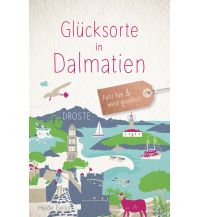 Travel Guides Croatia Glücksorte in Dalmatien Droste Verlag