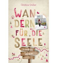 Wanderführer In und um Wien. Wandern für die Seele Droste Verlag