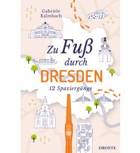 Travel Guides Germany Zu Fuß durch Dresden Droste Verlag