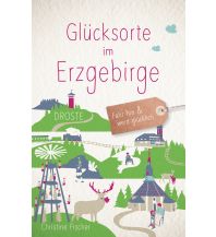 Travel Guides Glücksorte im Erzgebirge Droste Verlag