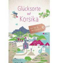 Reiseführer Frankreich Glücksorte auf Korsika Droste Verlag