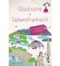 Travel Guides Glücksorte in Südwestfrankreich Droste Verlag