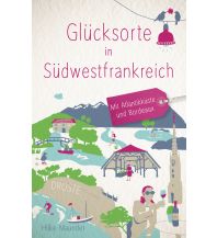 Travel Guides France Glücksorte in Südwestfrankreich Droste Verlag