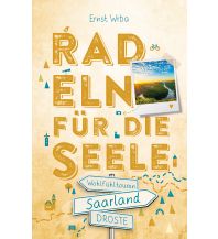 Cycling Guides Saarland. Radeln für die Seele Droste Verlag