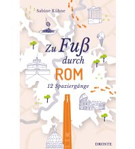 Reiseführer Italien Zu Fuß durch Rom Droste Verlag