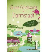 Travel Guides Germany Grüne Glücksorte in Darmstadt Droste Verlag