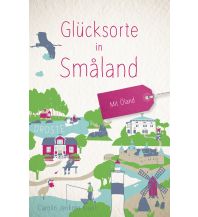Travel Guides Sweden Glücksorte in Småland Droste Verlag