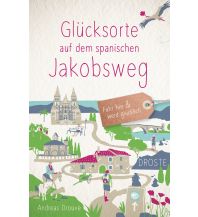 Reiseführer Spanien Glücksorte auf dem spanischen Jakobsweg Droste Verlag