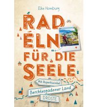 Radführer Deutschland Berchtesgadener Land - Mit Rupertiwinkel. Radeln für die Seele Droste Verlag