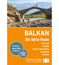 Travel Guides Stefan Loose Reiseführer Balkan, Die Adria-Route. Slowenien, Kroatien, Bosnien und Herzegowina, Montenegro, Albanien Stefan Loose Travel Handbücher