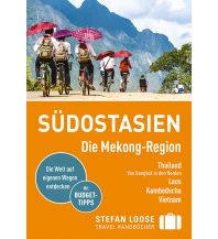 Travel Guides Stefan Loose Reiseführer Südostasien, Die Mekong Region Stefan Loose Travel Handbücher