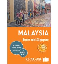Travel Guides Stefan Loose Reiseführer Malaysia, Brunei und Singapore Stefan Loose Travel Handbücher