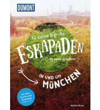 Travel Guides 52 kleine & große Eskapaden in und um München DuMont Reiseverlag