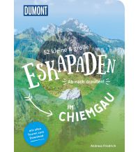 Reiseführer Deutschland 52 kleine & große Eskapaden im Chiemgau DuMont Reiseverlag