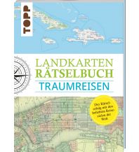 Travel Literature Landkarten Rätselbuch – Traumreisen Frech-Verlag GmbH + Co. Druck KG