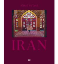 Alfred Seiland. IRAN Hatje Cantz Verlag GmbH & Co.KG