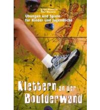 Bergtechnik Klettern an der Boulderwand Kallmeyer'sche Verlagsbuchhandlung GmbH