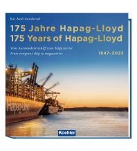 Illustrated Books 175 Jahre Hapag-Lloyd - 175 Years of Hapag-Lloyd 1847–2022 Koehlers Verlagsgesellschaft