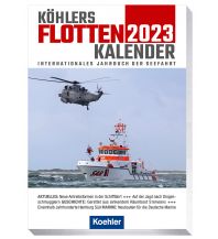 Törnberichte und Erzählungen Köhlers FlottenKalender 2023 Koehlers Verlagsgesellschaft