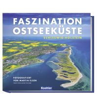 Illustrated Books Faszination Ostseeküste Koehlers Verlagsgesellschaft