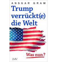 Trump verrückt(e) die Welt Albert Langen / Georg Müller Verlag