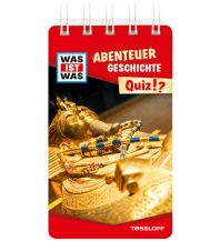 WAS IST WAS Quiz Abenteuer Geschichte Tessloff Verlag