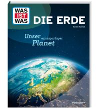 Kinderbücher und Spiele WAS IST WAS Die Erde. Unser einzigartiger Planet Tessloff Verlag