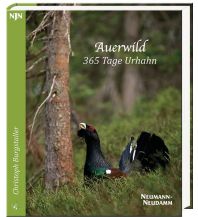 Naturführer Auerwild – 365 Tage Urhahn Neumann-Neudamm J. GmbH & Co KG Verlag