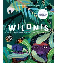 Kinderbücher und Spiele Wildnis: Wo seltene Tiere und Pflanzen zuhause sind Prestel-Verlag