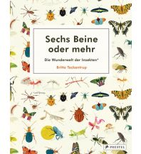 Sechs Beine oder mehr – Die Wunderwelt der Insekten und Spinnen Prestel-Verlag