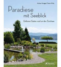 Bildbände Paradiese mit Seeblick. Exklusive Gärten rund um den Zürichsee Prestel-Verlag