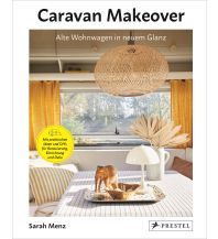 Caravan Makeover: Alte Wohnwagen in neuem Glanz Prestel-Verlag