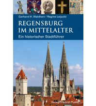 Reiseführer Regensburg im Mittelalter Friedrich Pustet GmbH & Co KG