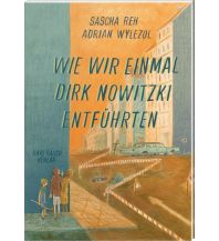 Kinderbücher und Spiele Wie wir einmal Dirk Nowitzki entführten Karl Rauch Verlag KG