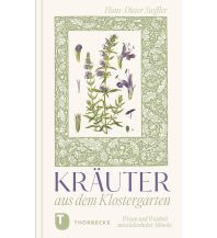 Nature and Wildlife Guides Kräuter aus dem Klostergarten Jan Thorbecke Verlag