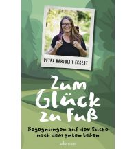 Climbing Stories Zum Glück zu Fuß Ueberreuter