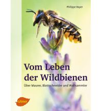 Nature and Wildlife Guides Vom Leben der Wildbienen Ulmer Verlag