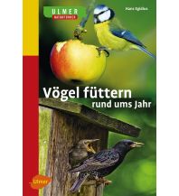 Naturführer Vögel füttern rund ums Jahr Ulmer Verlag