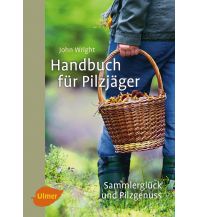 Nature and Wildlife Guides Handbuch für Pilzjäger Ulmer Verlag