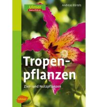 Naturführer Tropenpflanzen Ulmer Verlag