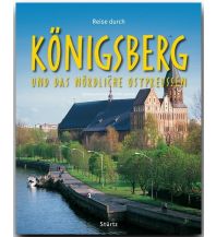 Illustrated Books Reise durch Königsberg und das nördliche OstpreußenEin Bildband mit über 200 Bildern Stürtz Verlag GmbH