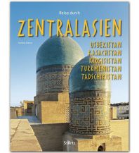 Illustrated Books Reise durch Zentralasien - Usbekistan, Kasachstan, Kirgisistan, Turkmenistan Stürtz Verlag GmbH