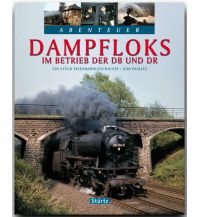 Railway Abenteuer Dampfloks - Im Betrieb der DB und DR Stürtz Verlag GmbH