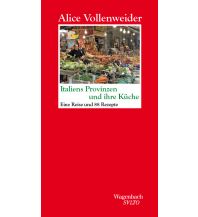 Travel Literature Italiens Provinzen und ihre Küche Wagenbach