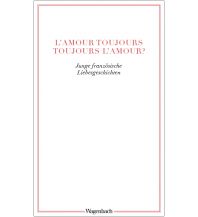 Travel Literature L?amour toujours ? toujours l'amour? Wagenbach