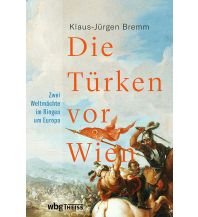 Geschichte Die Türken vor Wien Theiss Konrad Verlag GmbH