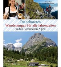 Wanderführer Die schönsten Wanderungen für alle Jahreszeiten in den Bayerischen Alpen - mit 40 Tourenkarten zum Downloaden Friedrich Bassermann'sche Verlagsbuchhandlung Nachfolger
