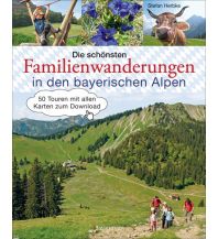 Wanderführer Die schönsten Familienwanderungen in den bayerischen Alpen Friedrich Bassermann'sche Verlagsbuchhandlung Nachfolger