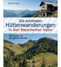 Hiking Guides Die schönsten Hüttenwanderungen in den Bayerischen Alpen Friedrich Bassermann'sche Verlagsbuchhandlung Nachfolger