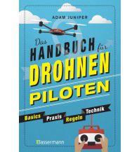 Ausbildung und Praxis Das Handbuch für Drohnen Piloten Friedrich Bassermann'sche Verlagsbuchhandlung Nachfolger